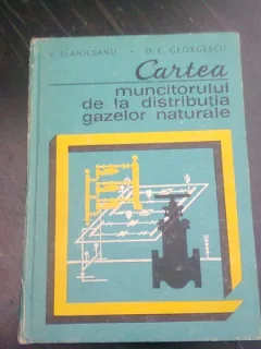 CARTEA MUNCITORULUI DE LA DISTRIBUTIA GAZELOR NATURALE - V. SLANICEANU