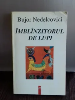 IMBLANZITORUL DE LUPI - BUJOR NEDELCOVICI