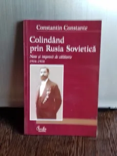 COLINDAND PRIN RUSIA SOVIETICA - CONSTANTIN CONSTANTE