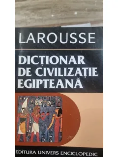 DICTIONAR DE CIVILIZATIE EGIPTEANA - GUY RACHET