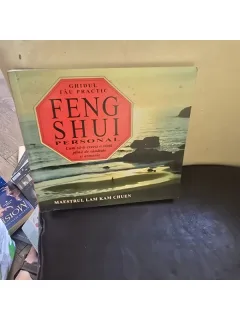 FENG SHUI PERSONAL . GHIDUL TAU PRACTIC PENTRU UN STIL DE VIATA SANATOS SI ARMONIOS DE LAM KAM CHUEN