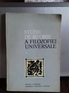 STUDII DE ISTORIE A FILOZOFIEI UNIVERSALE - LUCIAN STANCIU SI ALTII   VOL. VI