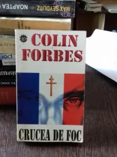 CRUCEA DE FOC -  COLIN FORBES