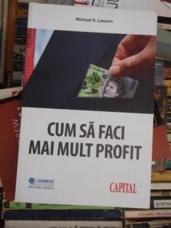 CUM SA FACI MAI MULT PROFIT , MICHAEL K. LAWSON
