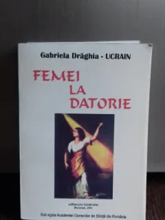 FEMEI LA DATORIE - GABRIELA DRAGHIA UCRAIN