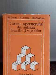 CARTEA OPERATORULUI DIN INDUSTRIA LACURILOR SI VOPSELELOR - AL TARANA