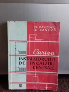 CARTEA INSTALATORULUI DE INCALZIRI CENTRALE - GR. DAVIDOVICI