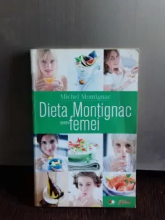 DIETA MONTIGNAC PENTRU FEMEI - MICHEL MONTIGNAC
