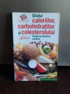 GHIDUL CALORIILOR, CARBOHIDRATILOR SI COLESTEROLULUI - MARTHA SCHUENEMAN