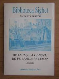 De  La Iasi La Geneva, DE Pe Bahlui Pe Leman - Nicoleta Franck