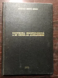 DOCTRINA HRISTOLOGICA A SF.CHIRIL AL ALEXANDRIEI-ARHIMANDRIT TIMOTEI SEVICIU,CU DEDICATIE