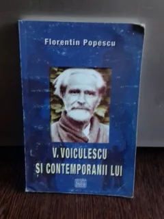 V. VOICULESCU SI CONTEMPORANII LUI - FLORENTIN POPESCU