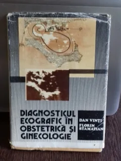 DIAGNOSTICUL ECOGRAFIC IN OBSTETRICA SI GINECOLOGIE - DAN VINTI