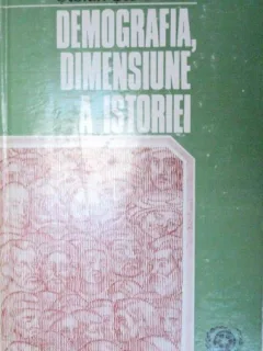 STEFAN STEFANESCU - DEMOGRAFIA, DIMENSIUNE A ISTORIEI {ED FACLA 1997,171 PAG, COPERTI CARTONATE]