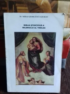 BIBLIA STIINTIFICA A MILENIULUI AL TREILEA - MIHAI GEORGESCU GIURGIU