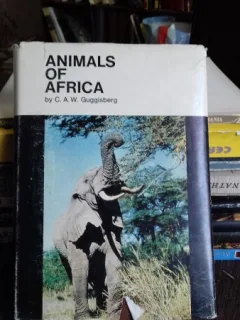 ANIMALS OF AFRICA - C.A.W. GUGGISBERG  (ANIMALE DIN AFRICA)