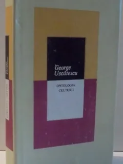 ONTOLOGIA CULTURII de GEORGE USCATESCU , 1987