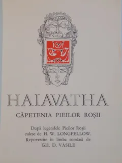 HAIAVATHA, CAPETENIA PIEILOR ROSII, REPOVESTITE IN LIMBA ROMANA de GH. D. VASILE; ILUSTRATII NICU RUSSU