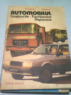AUTOMOBILUL , CONSTRUCTIE , FUNCTIONARE , DEPANARE de D. CRISTESCU , V. RADUCU