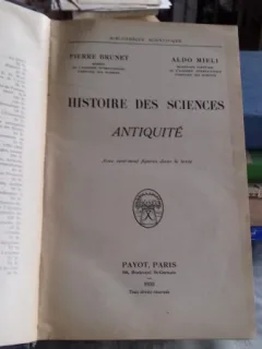 HISTOIRE DES SCIENCES. ANTIQUITE - PIERRE BRUNET  (ISTORIA STIINTELOR. ANTICHITATEA)
