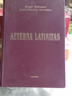 AETERNA LATINITAS - EUGEN MUNTEANU   MICA ENCICLOPEDIE
