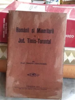 ROMANII SI MINORITARII IN JUD. TIMIS TORONTAL - TRAIAN TOPLICEANU