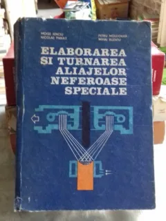 ELABORAREA SI TURNAREA ALIAJELOR NEFEROASE SPECIALE - MOISE ENCIU