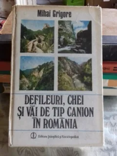 DEFILEURI, CHEI SI VAI DE TIP CANION IN ROMANIA - MIHAI GRIGORE