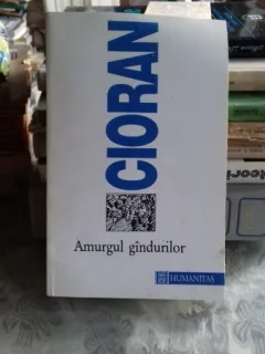 AMURGUL GANDURILOR - CIORAN