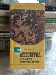 APICULTURA IN TRADITIA POPORULUI NOSTRU - DINU MARES