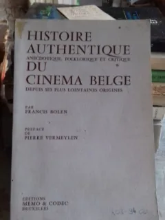 HISTOIRE AUTHENTIQUE DU CINEMA BELGE - FRANCIS BOLEN  (ISTORIA AUTENTICA A CINEMATOGRAFIEI BELGIENE)