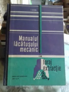 MANUALUL LACATUSULUI MECANIC IN FORAJ EXTRACTIE - I. COSTIN