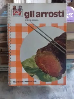 GLI ARROSTI - GIORGIO MISTRETTA  (RETETE DE FRIPTURA)