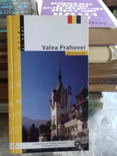 VALEA PRAHOVEI. GHID TURISTIC - MARIANA PASCARIU