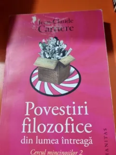 POVESTIRI FILOZOFICE DIN LUMEA INTREAGA. CERCUL MINCINOSILOR 2 DE JEAN-CLAUDE CARRIERE 2009