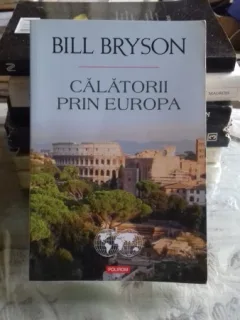 CALATORII PRIN EUROPA - BILL BRYSON