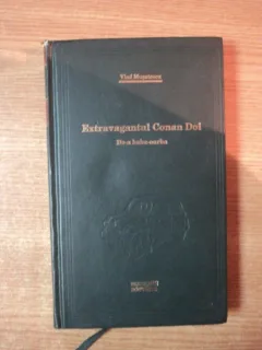 EXTRAVAGANTUL CONAN DO , DE-A BABA-OARBA - VLAD MUSATESCU