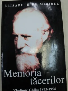 MEMORIA TACERILOR DE VLADIMIR GHIKA 1873-1954