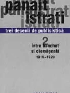 INTRE BANCHET SI CIOMAGEALA DE PANAIT ISTRATI