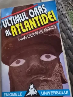 ULTIMUL ORAS AL ATLANTIDEI - MIHAI GHEORGHE ANDRIES
