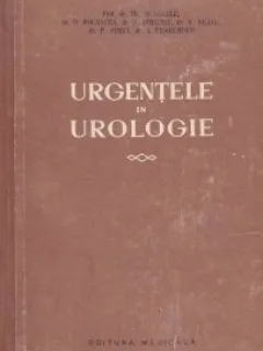 Urgentele in urologie D. Dimitriu, P. Simici, Th. Burghele, D. Bocancea, V. Neagu, I. Temeliescu