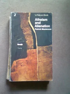 ATHEISM AND ALIENATION - PATRICK MASTERSON (ateism si alienare)