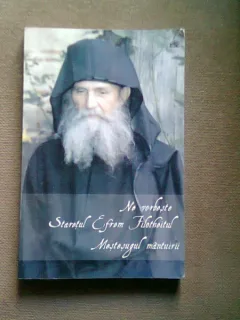 NE VORBESTE STARETUL EFREM FILOTHEITUL. MESTESUGUL MANTUIRII