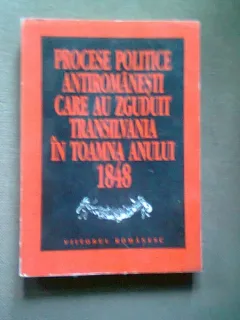 Procese politice antiromanesti care au zguduit Transilvania in toamna anului 1848