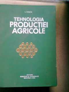 I. Dincu - Tehnologia productiei agricole