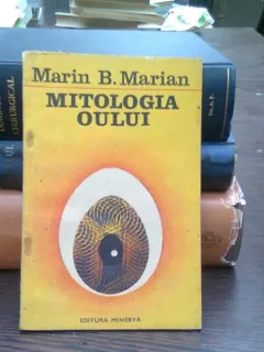 Mitologia oului - Marin B. Marian