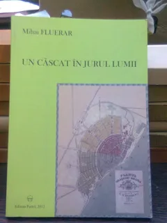 Un cascat in jurul lumii - Mihai Fluerar