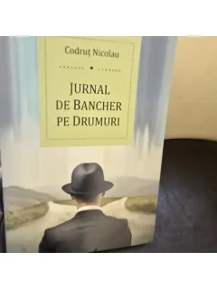 Jurnal de bancher pe drumuri - Codrut Nicolau