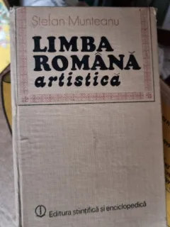 Limba romana artistica - Stefan Munteanu