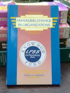 Managing change in organizations - Colin A. Carnall  (Gestionarea schimbărilor în organizații)
